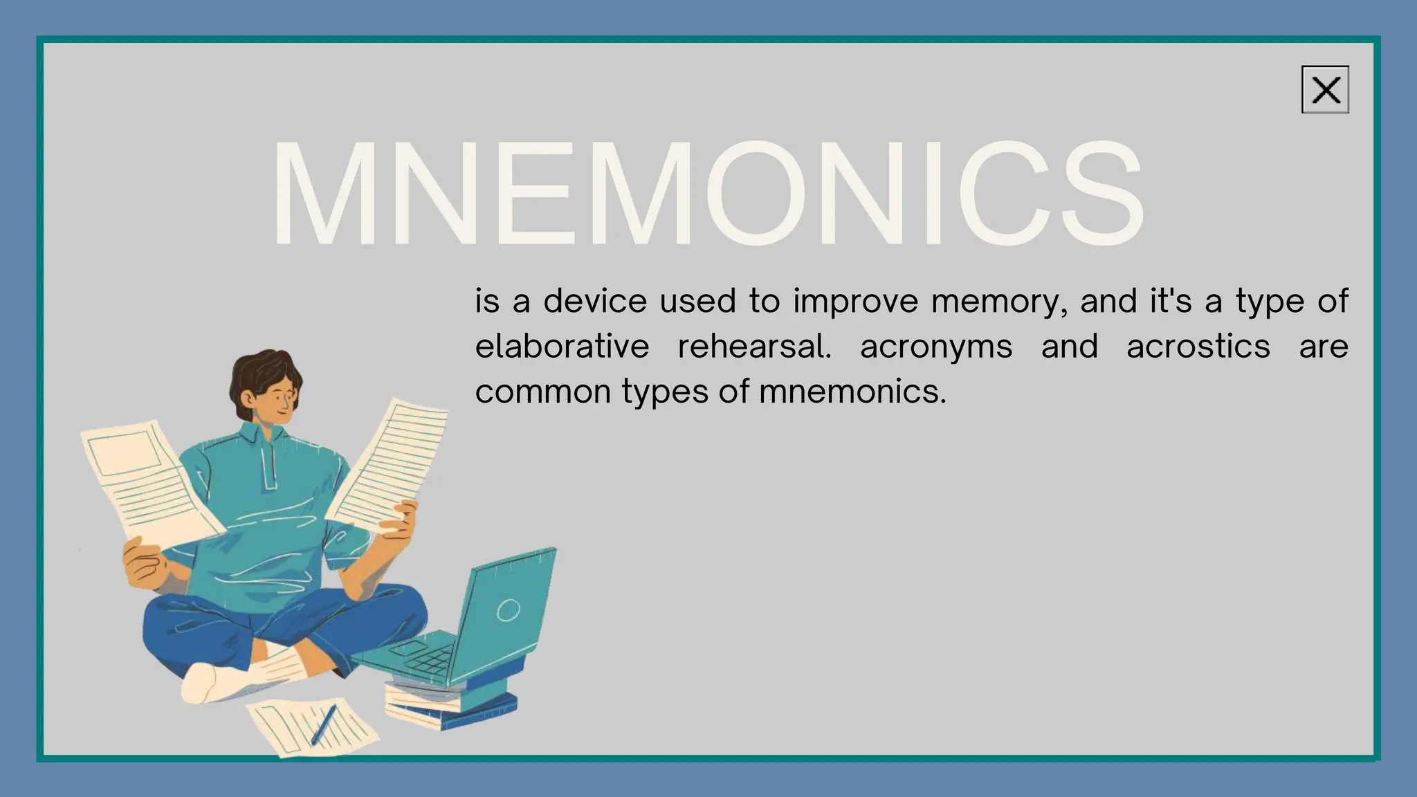 MNEMONICS
 