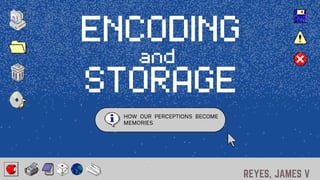 HOW OUR PERCEPTIONS BECOME
MEMORIES
 