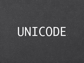 UNICODE
 