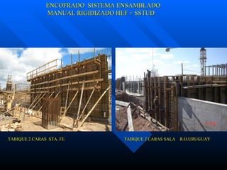 ENCOFRADO  SISTEMA ENSAMBLADO  MANUAL RIGIDIZADO HEF + SSTUD TABIQUE 2 CARAS  STA. FE TABIQUE 2 CARAS SALA  R.O.URUGUAY  