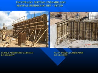 ENCOFRADO  SISTEMA ENSAMBLADO  MANUAL RIGIDIZADO HEF + SSTUD PILETA TANQUE CLARIFICADOR R.O. URUGUAY TABIQUE AEROPUERTO CARRASCO R.O. URUGUAY 