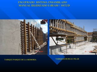 ENCOFRADO  SISTEMA ENSAMBLADO  MANUAL RIGIDIZADO E-BEAM + SSTUD TABIQUE PARQUE DE LA MEMORIA TABIQUES BUREAU PILAR 