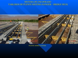 SISTEMA DE ENCOFRADO TABLEROS DE PUENTE SISTEMA HANGER – BRIDGE DECK PUENTE SOROCAYENSE 