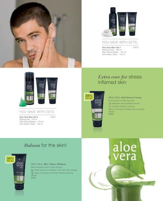 50 %
Aloe Vera
50 %
Aloe Vera
YOU SAVE WITH SETS
20403
YOU SAVE WITH SETS
20407
100 ml
20401
100 ml
20402
Aloe Vera Men-Set 1
Shaving Foam · 200 ml
After Shave Balsam · 100 ml
Anti-Stress Cream · 100 ml


Aloe Vera Men Set II
Shaving Gel · 150 ml
After Shave Balsam · 100 ml
Anti-Stress-Cream · 100 ml
Aloe Vera After Shave Balsam
Mild and gently care for after shaving
		Helps reduce any irritation of the skin after shaving
		Apply to the face and throat following shaving.
Aloe Vera Anti-Stress-Cream
Rich formula for daily face care
		 Refreshes and revitalizes the skin
		 Provides intensive moisture
Apply to the face mornings and as needed.
Balsam for the skin!
Extra care for stress
inflamed skin
 