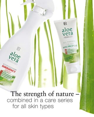 The strength of nature –
combined in a care series 				
	 for all skin types
 