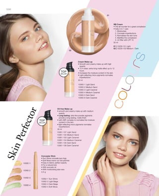 100
10061-107 Light Sand
10061-102 Medium Sand
10061-103 Light Caramel
10061-104 Medium Caramel
10061-105 Dark Sand
10061-106 Dark Caramel
30 ml
01 | 10229-101 Light
02 | 10229-102 Medium / Dark
30 ml
SkinPerfector
BB Cream
• The all-rounder for a great complexion
• Daily 5-in-1 care
1. Moisturises
2. Conceals imperfections
3. Normalises the skin tone
4. Mattifies the complexion
5. UV filter with LPF 15
10060-1 Light Sand
10060-2 Medium Sand
10060-3 Light Caramel
10060-4 Medium Caramel
10060-5 Dark Sand
10060-6 Dark Caramel
30 ml
Cream Make-up
• Smooth and creamy make-up with high
opacity
• 12-h-wear: extra-long matte effect up to 12
hours
• Increases the moisture content in the skin
• Light-reflecting micro-pigments normalise
imperfections
TOP
SELLER
10062-1 Sun Shine
10062-2 Light Beige
10062-3 Dark Beige
10062-4 Soft Moss
2,5 g
Oil-free Make-up
• smooth and creamy make-up with medium
opacity
• Long-lasting: ultra-fine powder pigments
provide a long-lasting, matte finish
• with nMF-complex to normalise the moisture
content in the skin
• light-reflecting micro-pigments normalise
imperfections
Concealer Stick
• Sun Shine conceals eye rings
• Soft Moss evens out red patches
• Easy to blend, perfect opacity
• For a natural look
• With avocado oil
• With moisturising aloe vera
TOP
SELLER
 