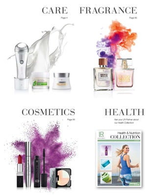 CARE
Page 4
FRAGRANCE
Page 60
COSMETICS
Page 84
HEALTH
Ask your LR Partner about
our Health Collection!
 