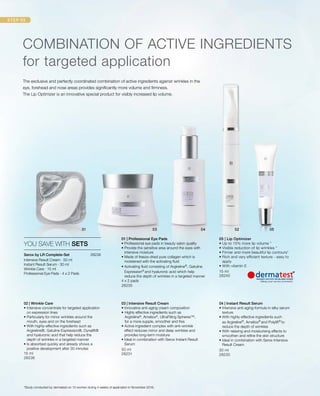 28235
15 ml
28236
50 ml
28231
30 ml
28230
15 ml
28240
28238 
*Study conducted by dermatest on 10 women during 4 weeks of application in November 2016.
The exclusive and perfectly coordinated combination of active ingredients against wrinkles in the
eye, forehead and nose areas provides significantly more volume and firmness.
The Lip Optimizer is an innovative special product for visibly increased lip volume.
COMBINATION OF ACTIVE INGREDIENTS
for targeted application
YOU SAVE WITH SETS
Serox by LR Complete-Set
Intensive Result Cream · 50 ml
Instant Result Serum · 30 ml
Wrinkle Care · 15 ml
Professional Eye Pads · 4 x 2 Pads
01 | Professional Eye Pads
• Professional eye pads in beauty salon quality
• Provide the sensitive area around the eyes with
intensive moisture
• Made of freeze-dried pure collagen which is
moistened with the activating fluid
• Activating fluid consisting of Argireline®
, Gatuline
Expression®
and hyaluronic acid which help
reduce the depth of wrinkles in a targeted manner
4 x 2 pads
02 | Wrinkle Care
• Intensive concentrate for targeted application
on expression lines
• Particularly for minor wrinkles around the
mouth, eyes and on the forehead
• With highly-effective ingredients such as
Argireline®, Gatuline Expression®, Dynalift®
and hyaluronic acid that help reduce the
depth of wrinkles in a targeted manner
• Is absorbed quickly and already shows a
positive development after 30 minutes
03 | Intensive Result Cream
• Innovative anti-aging cream composition
•	Highly effective ingredients such as
Argireline®
, Ameliox®
, UltraFilling Spheres™,
for a more supple, smoother and fres
• Active ingredient complex with anti-wrinkle
effect reduces minor and deep wrinkles and
provides long-term moisture
• Ideal in combination with Serox Instant Result
Serum
04 | Instant Result Serum
• Intensive anti-aging-formula in silky serum
texture
• With highly-effective ingredients such
as Argireline®
, Ameliox®
and Polylift®
to
reduce the depth of wrinkles
• With relaxing and moisturising effects to
smoothen and refine the skin structure
• Ideal in combination with Serox Intensive
Result Cream
05 | Lip Optimizer
• Up to 15% more lip volume *
• Visible reduction of lip wrinkles *
• Firmer and more beautiful lip contours*
• Rich and very efficient texture - easy to
apply
• With vitamin E
 