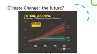 Climate Change: the future?
 