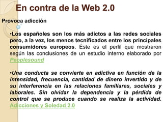 Ejemplo: Youtube tuvo problemas cuando las discográficas se quejaron de la cantidad de videos que había de sus artistas.En contra de la Web 2.0Se abusa de las acciones de compartir y re-compartir.Generando contenido redundante y ocultando contenido que no ha sufrido dichas acciones y que puede ser realmente importante. 