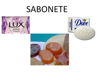 SABONETE
 