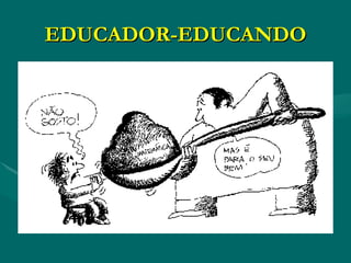 EDUCADOR-EDUCANDO 