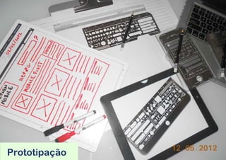 Prototipação
 