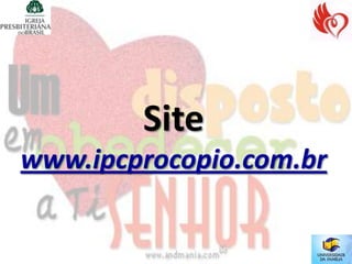 Site
www.ipcprocopio.com.br
 