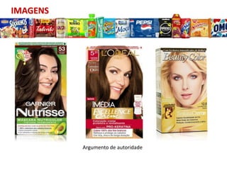 IMAGENS
Argumento de autoridade
 