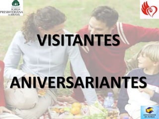 VISITANTES

ANIVERSARIANTES
 