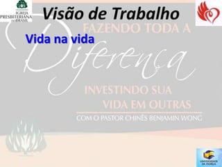 Vida na vida
 