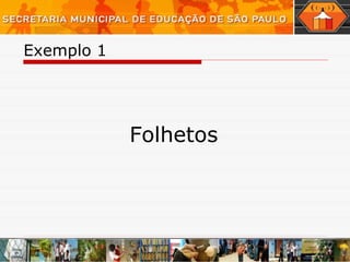 Exemplo 1  Folhetos 