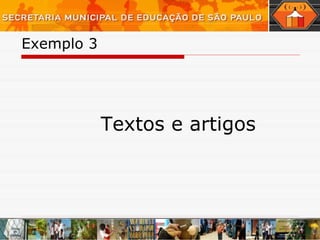 Exemplo 3 Textos e artigos 