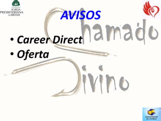 AVISOS
• Career Direct
• Oferta
 