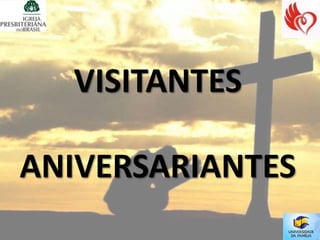 VISITANTES

ANIVERSARIANTES
 