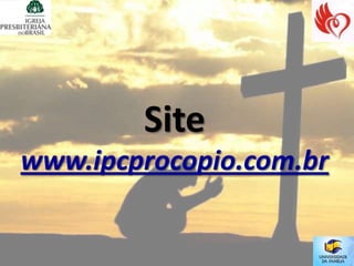 Site
www.ipcprocopio.com.br
 