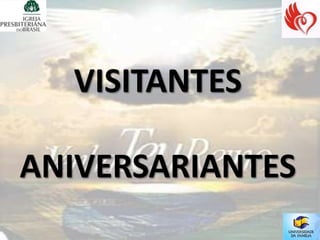 VISITANTES

ANIVERSARIANTES
 