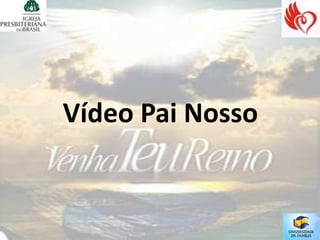 Vídeo Pai Nosso
 