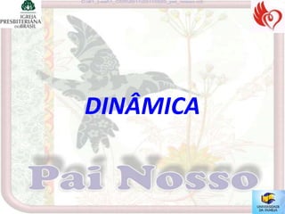 DINÂMICA
 