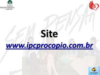 Site
www.ipcprocopio.com.br
 