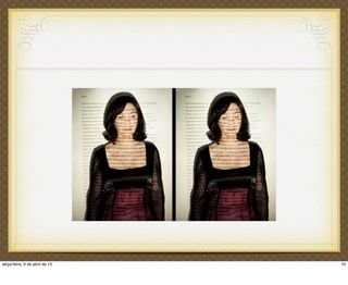 10terça-feira, 9 de abril de 13
 