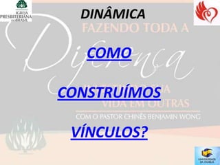 COMO

CONSTRUÍMOS

 VÍNCULOS?
 