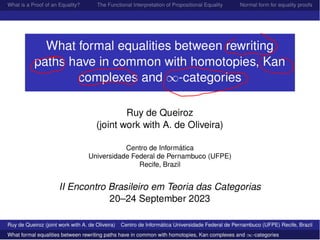 What formal equalities between rewriting paths have in common with homotopies, Kan complexes and ∞-categories