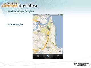 Mobile  (Case Aragão) Localização 