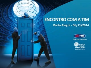 ENCONTRO COM A TIM Porto Alegre - 06/11/2014  