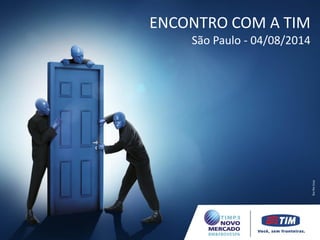 ENCONTRO COM A TIM
São Paulo - 04/08/2014
ENCONTRO COM A TIM
São Paulo - 04/08/2014
ENCONTRO COM A TIM
São Paulo - 04/08/2014
 