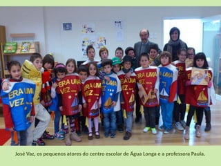 José Vaz, os pequenos atores do centro escolar de Água Longa e a professora Paula.
 