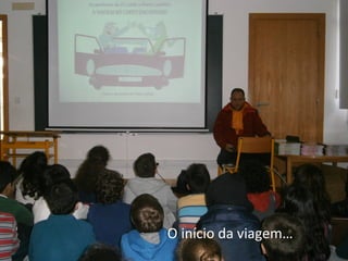 O início da viagem…
 