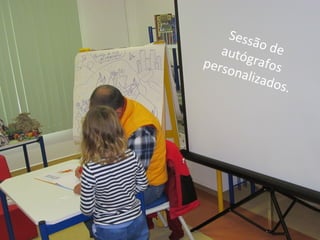 Sessão deautógrafospersonalizados.
 