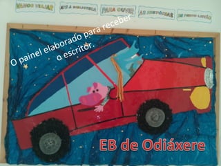 O painel elaborado para receber
o escritor.
 