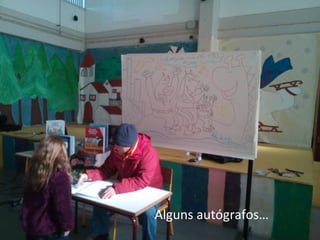 Alguns autógrafos…
 