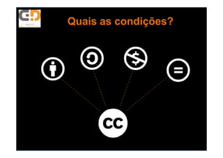 QuaisQuais as condições?as condições?
 