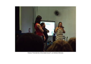 Palestra “Entendendo a Diversidade Sexual”, com Bárbara Meneses
 