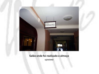 Salão onde foi realizado o almoço13/10/2007