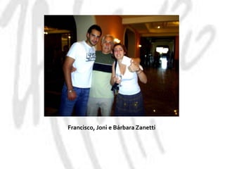 Francisco, Joni e Bárbara Zanetti