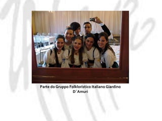 Parte do GruppoFolklorístico Italiano GiardinoD´Amuri