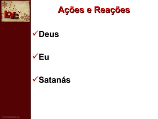 Ações e Reações Deus Eu  Satanás 