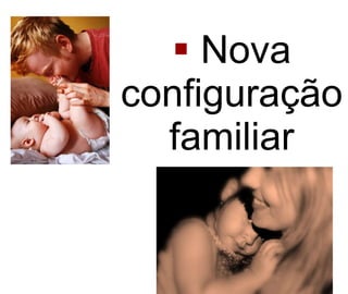 Nova configuração familiar 
