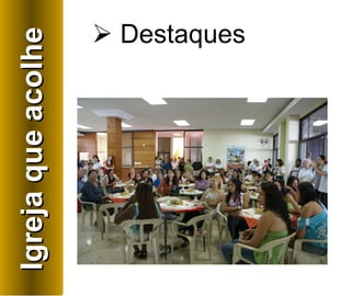 Destaques  Igreja que acolhe 