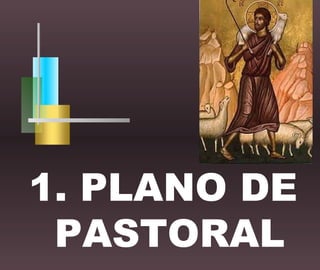 1. PLANO DE PASTORAL 